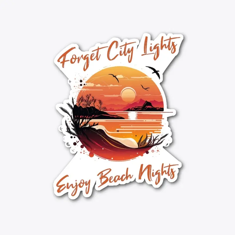 Forget City Light Enjoy Beach Nights 