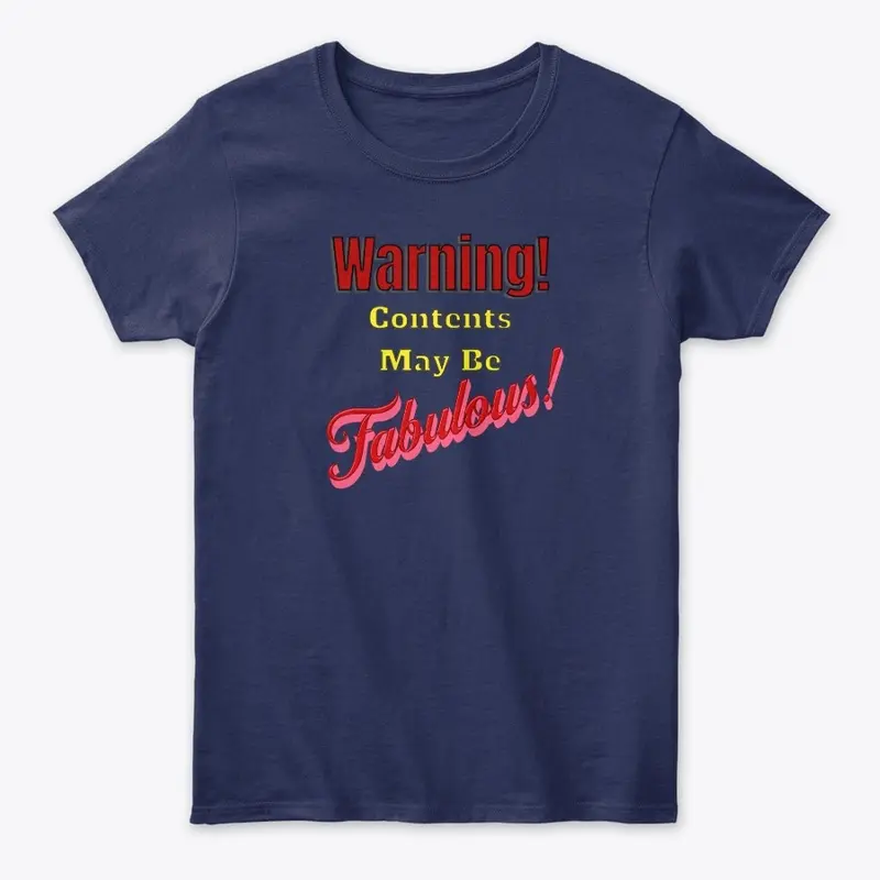 Warning! Contents may be Fabulous Funny 