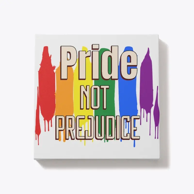 Pride Not Prejudice Paint Pride Flag