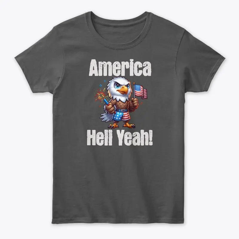 America Hell Yeah Bald Eagle Patriotic 