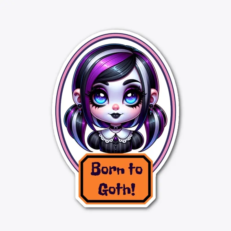 Goth Style Girl Born to Goth Halloween