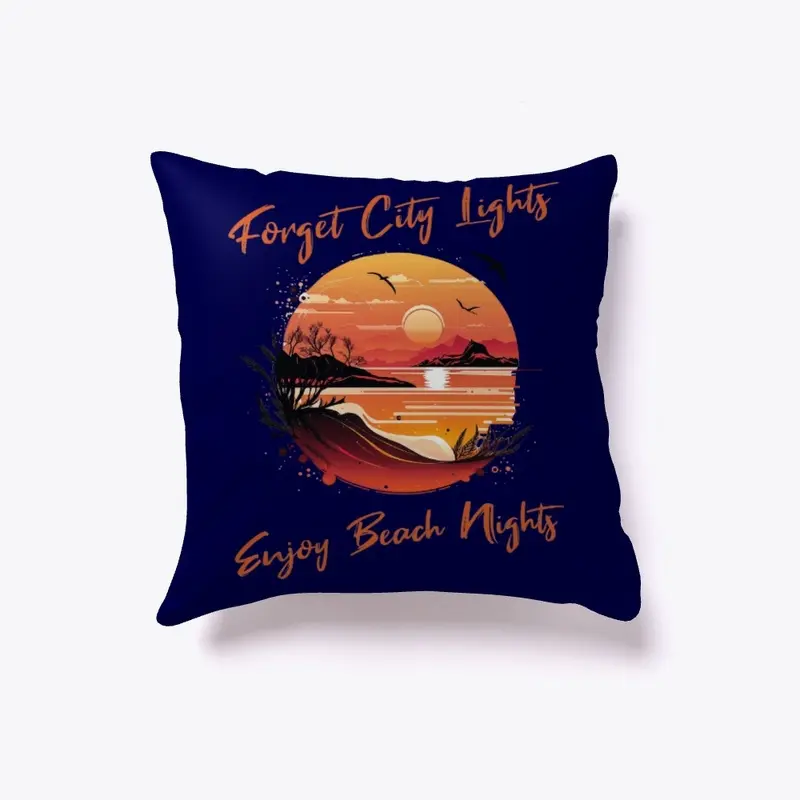 Forget City Light Enjoy Beach Nights 