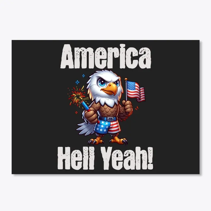 America Hell Yeah Bald Eagle Patriotic 